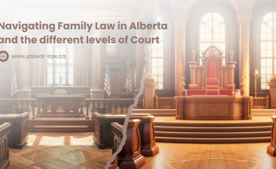Navigating Family Law in Alberta and the different levels of Court